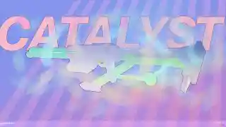 CATALYST