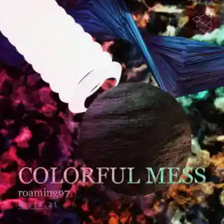 COLORFUL MESS